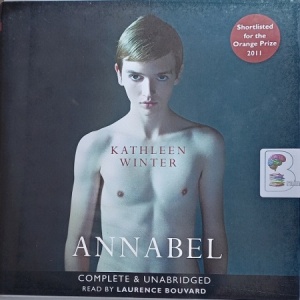 Annabel written by Kathleen Winter performed by Laurence Bouvard on CD (Unabridged)
